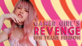 Gamer Girl Gets Even: SPH Trans Femdom