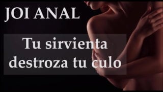 JOI Anal – Sirvienta Destroza Tu Culo